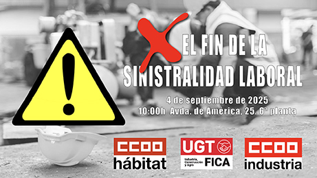 UGT FICA, CCOO de Industria y CCOO del Hábitat exigen medidas contundentes para acabar con la lacra de la siniestralidad laboral